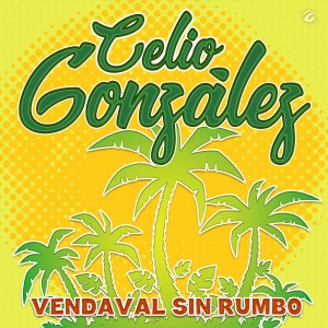 Celio Gonzalez的專輯Vendaval Sin Rumbo