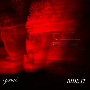 YOSSI的專輯Ride It (Explicit)