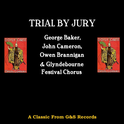 Trial By Jury: Now Jurymen Hear My Advice