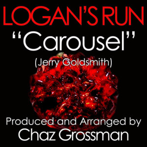 Chaz Grossman的專輯Carousel (From the Motion Picture score to Logan's Run) (Tribute)