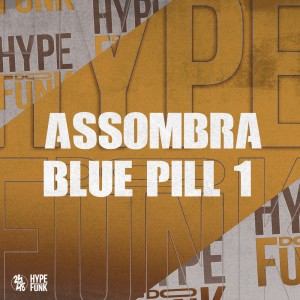 Dengarkan lagu Assombra Blue Pill 1 (Explicit) nyanyian Phelippe Amorim dengan lirik