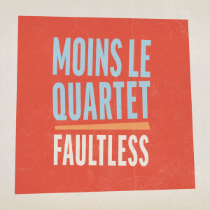 收聽Moins Le Quartet的Looker歌詞歌曲