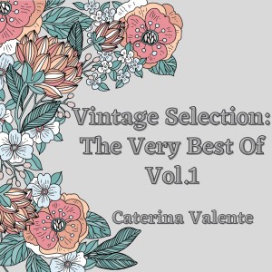 Vintage Selection: The Very Best Of, Vol. 1 (2021 Remastered) dari Caterina Valente
