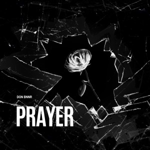 收聽Don Bnnr的Prayer歌詞歌曲