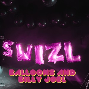 Album Balloons and Billy Joel from Swizl Jager