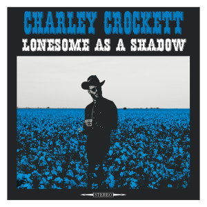 收聽Charley Crockett的I Wanna Cry歌詞歌曲