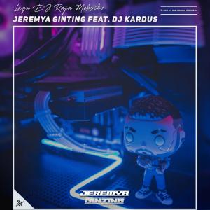 Listen to Lagu DJ Raja Meksiko (feat. DJ Kardus) song with lyrics from Jeremya Ginting