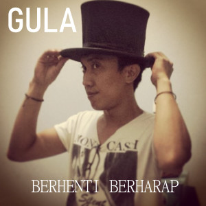 Dengarkan Berhenti Berharap lagu dari Gula dengan lirik