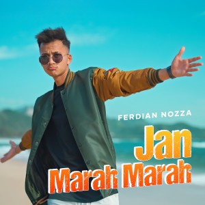Listen to Jan Marah Marah song with lyrics from Ferdian Nozza