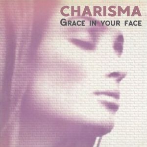 Charisma的專輯Grace In Your Face