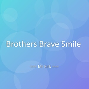 Album Brothers Brave Smile from Mr Kirk