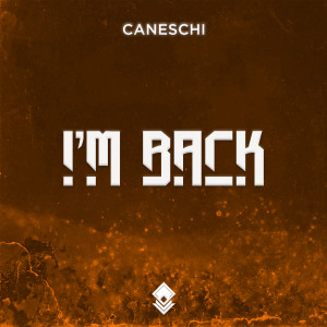 Listen to I'm Back song with lyrics from Caneschi