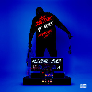 收听Vice Souletric的Welcome Back (Explicit)歌词歌曲