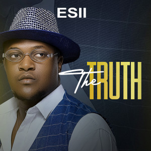 Listen to The Truth song with lyrics from Esii