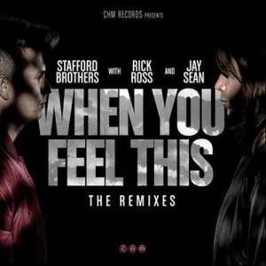 ดาวน์โหลดและฟังเพลง When You Feel This (J-Trick Remix) (J-Trick Remix|Explicit) พร้อมเนื้อเพลงจาก Stafford Brothers