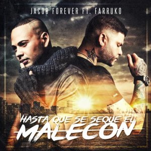 ดาวน์โหลดและฟังเพลง Hasta Que Se Seque el Malecón (Remix) พร้อมเนื้อเพลงจาก Jacob Forever