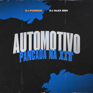 Dj Alex BNH的專輯Automotivo Pancada Na XXT