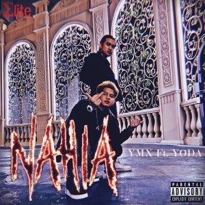 收聽YMX的Nahia (Explicit)歌詞歌曲