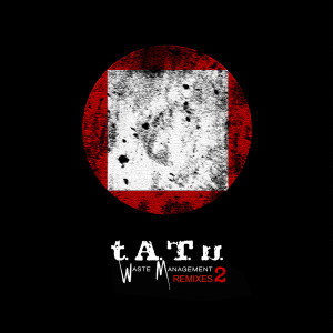 T.A.T.U.的專輯Waste Management Remixes 2