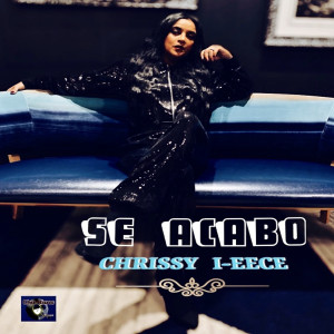 Chrissy I-eece的專輯Se Acabo (Latin Neo Soul Version)