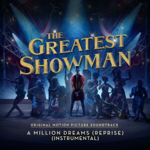 收聽The Greatest Showman Ensemble的A Million Dreams (Reprise) [From "The Greatest Showman"] [Instrumental] (Instrumental|Reprise)歌詞歌曲