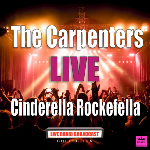 Carpenters的專輯Cinderella Rockefella (Live)