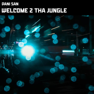 Album Welcome 2 Tha Jungle from Dani San