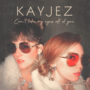 Listen to Can't Take My Eyes off of You song with lyrics from Kayjez