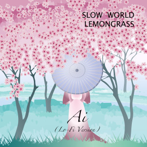 Slow World的专辑Ai (Lo-Fi Version)