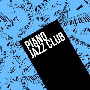 Jazz Piano Club的專輯Piano Jazz Club