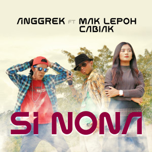 收聽Anggrek的Si Nona歌詞歌曲