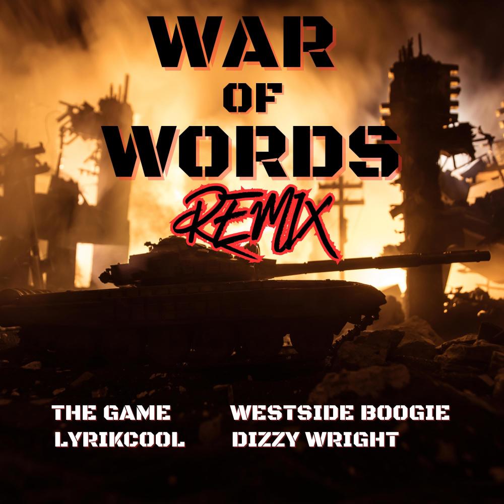 War of Words (feat. The Game, Westside Boogie & Dizzy Wright) (REMIX|Explicit)
