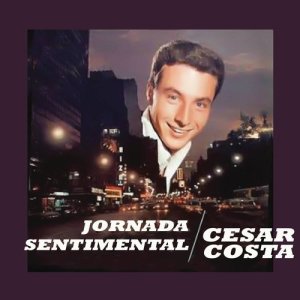 ดาวน์โหลดและฟังเพลง Jornada Sentimental (Sentimental Journey) พร้อมเนื้อเพลงจาก Cesar Costa