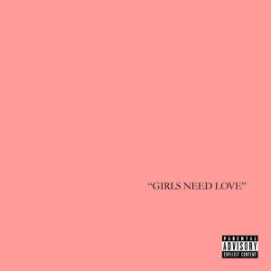 收聽Summer Walker的Girls Need Love (Explicit)歌詞歌曲