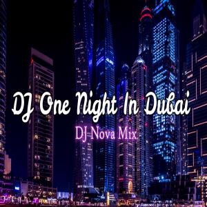 Dengarkan DJ Tiktok viral One Night In Dubai lagu dari Dj Nova mix dengan lirik