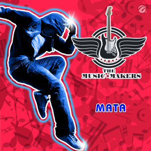 收聽The Music Makers的Mata歌詞歌曲