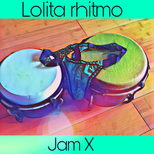 Jam X的專輯LOLITA RHITMO (Explicit)