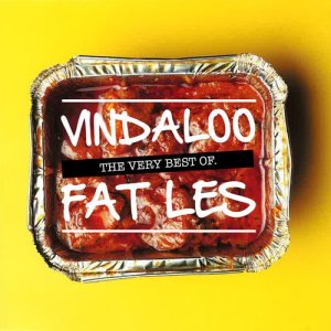 ดาวน์โหลดและฟังเพลง Vindaloo พร้อมเนื้อเพลงจาก Fat Les