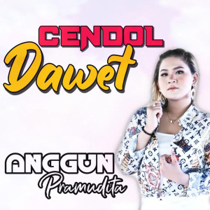 收听Anggun Pramudita的Cendol Dawet歌词歌曲