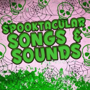 Halloween Hits的專輯Spooktacular Songs & Sounds