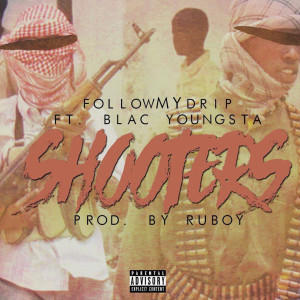 ดาวน์โหลดและฟังเพลง Shooters (feat. Blac Youngsta) (Explicit) พร้อมเนื้อเพลงจาก followMYdrip