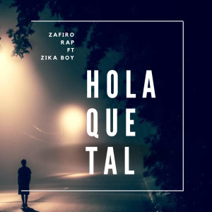 Listen to Hola Que Tal song with lyrics from Zafiro Rap