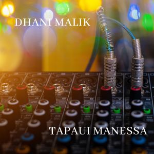 Dengarkan TAPAUI MANESSA lagu dari Dhani Malik dengan lirik
