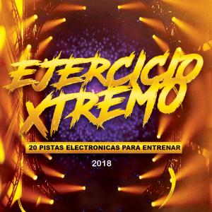 Album Ejercicio Xtremo (20 Pistas Electronicas Para Entrenar 2018) from Various