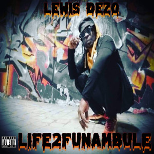 Lewis Dezo的專輯Life 2 Funambule (Explicit)