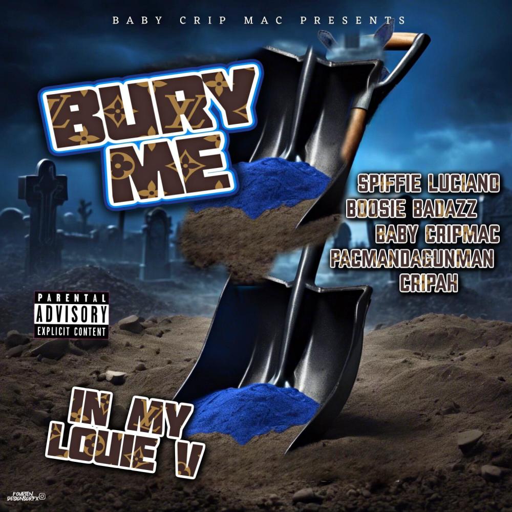 Bury Me (feat. Boosie Badazz, Spiffie Luciano, Pacman da Gunman & Cripah) (Explicit)