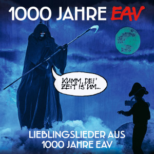 EAV的專輯1000 Jahre EAV (Lieblingslieder aus 1000 Jahre EAV)