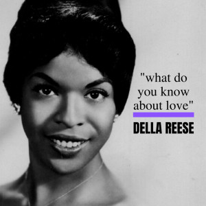 ดาวน์โหลดและฟังเพลง What Do You Know About Love? พร้อมเนื้อเพลงจาก Della Reese