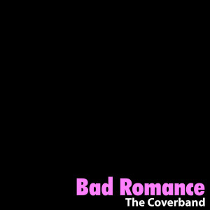 收聽The Coverband的Bad Romance (In The Style Of 'Lady Gaga')歌詞歌曲
