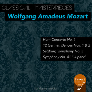 Classical Masterpieces - Wolfgang Amadeus Mozart: Horn Concerto No. 1 & Symphony No. 41 "Jupiter" dari Various Artists